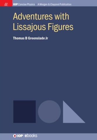 Adventures with Lissajous Figures