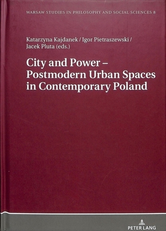 City and Power - Postmodern Urban Spaces in Contemporary Poland