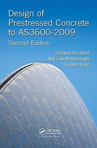 Design of Prestressed Concrete to As3600-2009, Second Edition