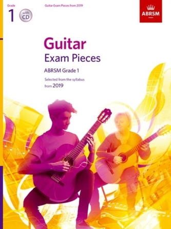 Guitar Exam Pieces from 2019, ABRSM Grade 1, with CD Guitar Exam Pieces from 2019, ABRSM Grade 1, with CD