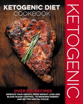 The Ketogenic Diet Cookbook