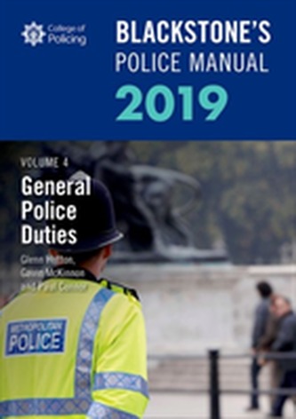 Blackstone's Police Manuals Volume 4: General Police Duties 2019 Blackstone's Police Manuals Volume 4: General Police Duties 2019
