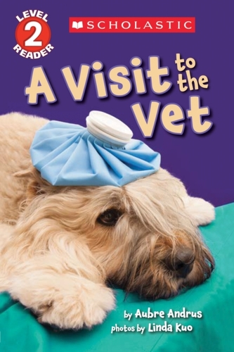 A Visit to the Vet (Scholastic Reader, Level 2) A Visit to the Vet (Scholastic Reader, Level 2)