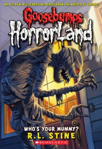 Who's Your Mummy? (Goosebumps Horrorland #6) Who's Your Mummy? (Goosebumps Horrorland #6)