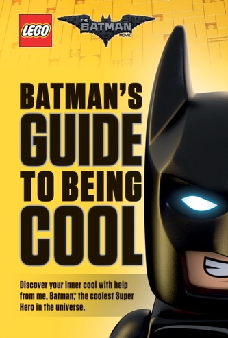 BATMANS GUIDE TO BEING COOL THE LEGO BAT