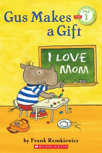 Scholastic Reader Pre-Level 1: Gus Makes a Gift