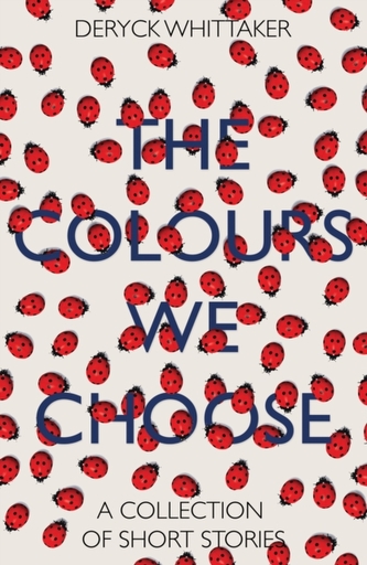 The Colours We Choose The Colours We Choose
