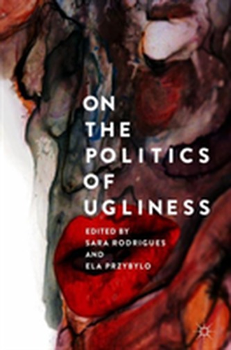 On the Politics of Ugliness On the Politics of Ugliness