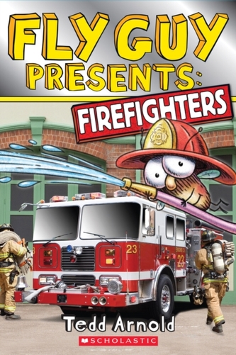 Fly Guy Presents: Firefighters (Scholastic Reader, Level 2) Fly Guy Presents: Firefighters (Scholastic Reader, Level 2)
