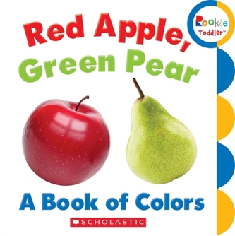 RED APPLE GREEN PEAR A BOOK OF COLORS