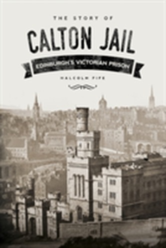 The Story of Calton Jail
