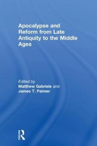 Apocalypse and Reform from Late Antiquity to the Middle Ages