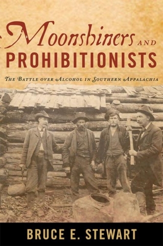 Moonshiners and Prohibitionists Moonshiners and Prohibitionists