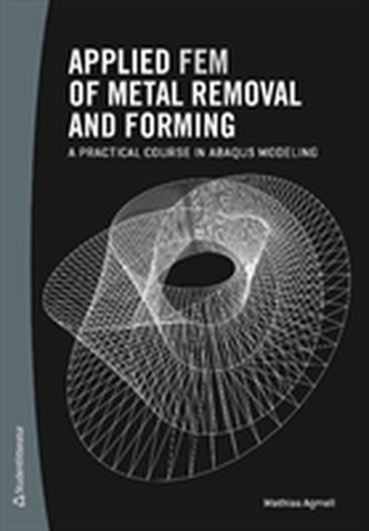 Applied FEM of Metal Removal and Forming