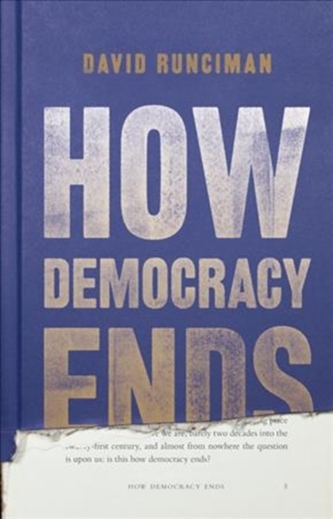 HOW DEMOCRACY ENDS