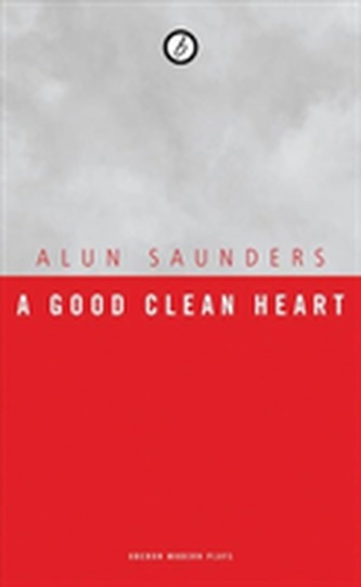 A Good Clean Heart A Good Clean Heart