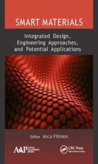 Smart Materials: Integrated Design, Engineering Approaches, and Potential Applications