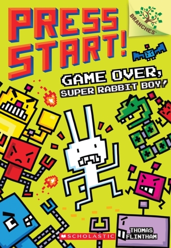 Game Over, Super Rabbit Boy! A Branches Book (Press Start! #1)