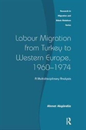 Labour Migration from Turkey to Western Europe, 1960-1974 Labour Migration from Turkey to Western Europe, 1960-1974