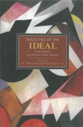 Dialectic Of The Ideal: Evald Ilyenkov And Creative Soviet Marxism