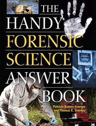 The Handy Forensic Science Answer Book The Handy Forensic Science Answer Book