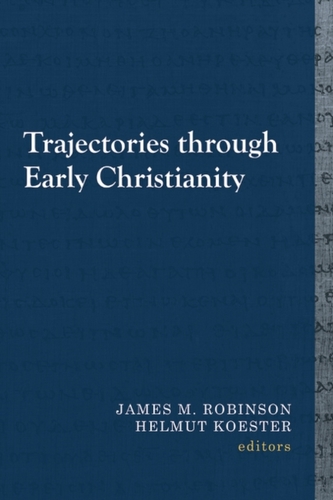 Trajectories through Early Christianity Trajectories through Early Christianity
