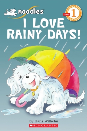 Scholastic Reader Level 1: Noodles: I Love Rainy Days!