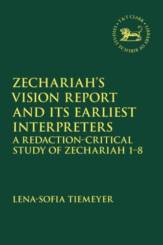 Zechariah's Vision Report and Its Earliest Interpreters