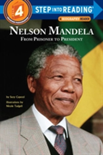 Nelson Mandela From Prisoner To President Step Into ReadingLvl 4 Nelson Mandela From Prisoner To President Step Into ReadingLvl 4