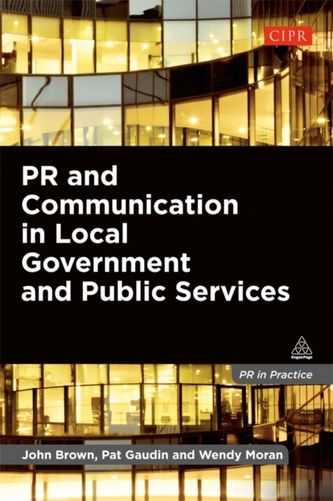 PR and Communication in Local Government and Public Services PR and Communication in Local Government and Public Services