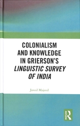 Colonialism and Knowledge in Grierson's Linguistic Survey of India