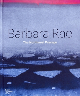 Barbara Rae: Northwest Passage