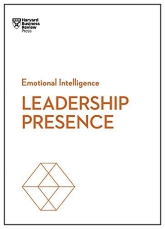 Leadership Presence (HBR Emotional Intelligence Series) Leadership Presence (HBR Emotional Intelligence Series)