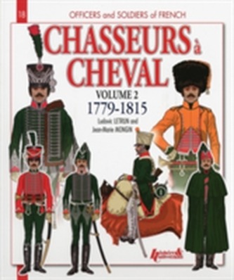 Chasseurs a Cheval Volume 2: 1779-1815