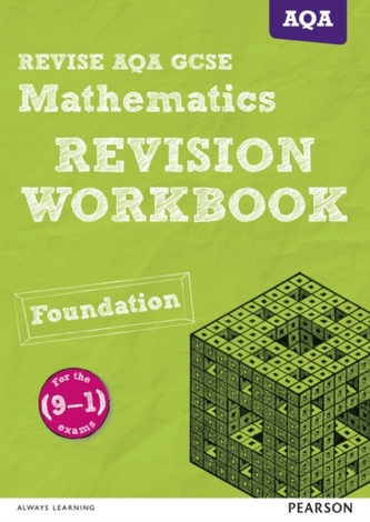 REVISE AQA GCSE (9-1) Mathematics Foundation Revision Workbook REVISE AQA GCSE (9-1) Mathematics Foundation Revision Workbook