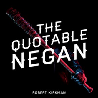The Quotable Negan