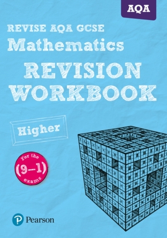 REVISE AQA GCSE (9-1) Mathematics Higher Revision Workbook REVISE AQA GCSE (9-1) Mathematics Higher Revision Workbook