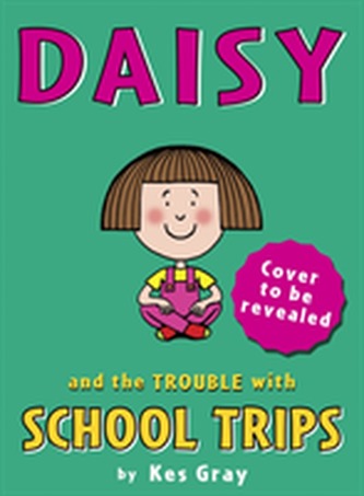 Daisy and the Trouble with School Trips