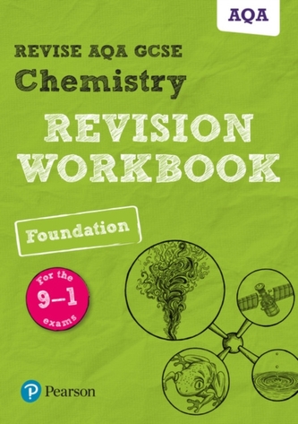 Revise AQA GCSE Chemistry Foundation Revision Workbook Revise AQA GCSE Chemistry Foundation Revision Workbook