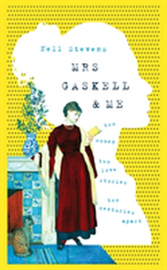 Mrs Gaskell and Me