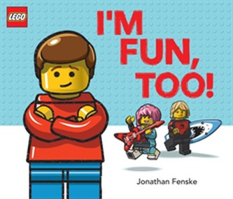 I'm Fun, Too! (A Classic LEGO Picture Book)
