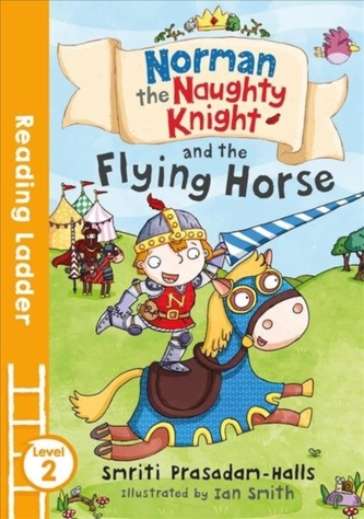 Norman the Naughty Knight and the Flying Horse Norman the Naughty Knight and the Flying Horse