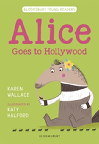 Alice Goes to Hollywood: A Bloomsbury Young Reader