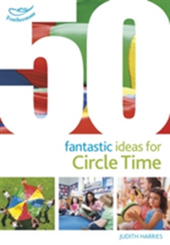 50 Fantastic Ideas for Circle Time