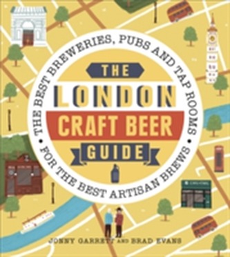 The London Craft Beer Guide The London Craft Beer Guide