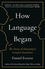 How Language Began