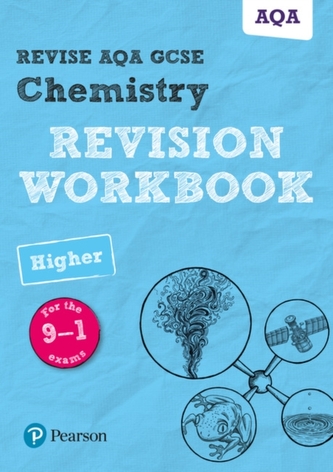 Revise AQA GCSE Chemistry Higher Revision Workbook Revise AQA GCSE Chemistry Higher Revision Workbook