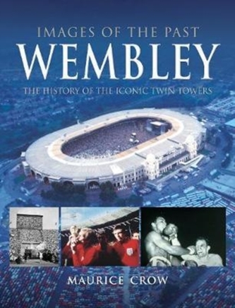 Images of the Past: Wembley Images of the Past: Wembley