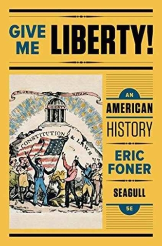 Give Me Liberty! an American History 5E Seagull Volume 2 with Ebook and IQ