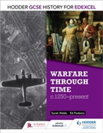 Hodder GCSE History for Edexcel: Warfare through time, c1250-present